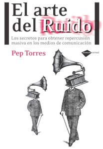Pep Torres y El arte de hacer ruido
